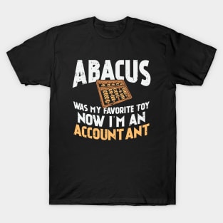 Abacus Was My Favorite Toy Now I'm An Accountant T-Shirt